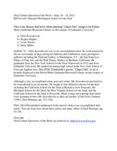 Deaf Culture Question of the Week – Sept[removed], 2012 Bill Newell, Principal Washington School for the Deaf Who is the famous deaf artist whose painting “Chapel Hall” hangs in the Edwin Miner Gallaudet Memorial L