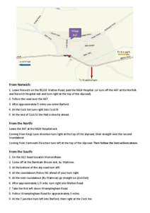 From Norwich: 1. Leave Norwich on the B1108 Watton Road, past the N&N Hospital. (or turn off the A47 at the Norfolk and Norwich Hospital exit and turn right at the top of the sliproad). 2. Follow the road over the A47 3.