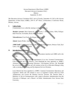 Arizona Department of Real Estate (ADRE) Education Advisory Committee (EAC) Minutes September 10, 2013 The Education Advisory Committee (EAC) met on Tuesday, September 10, 2013 at the Arizona Department of Real Estate (A