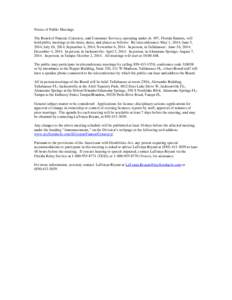 Notice of Public Meetings The Board of Funeral, Cemetery, and Consumer Services, operating under ch. 497, Florida Statutes, will hold public meetings at the times, dates, and places as follows: By teleconference: May 1, 