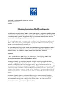Directorate General Internal Market and Services European Commission Brussels Reforming the structure of the EU banking sector The Association of Foreign Banks (AFB) is a forum for the sharing of information on industry 