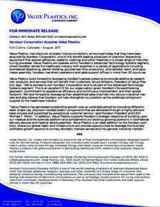 Value Plastics, inc. FOR IMMEDIATE RELEASE Contact: Will Stone, [removed], [removed] Nordson Corporation Acquires Value Plastics Fort Collins, Colorado – August, 2011