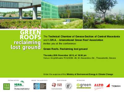 GREEN ROOFS ∆he Technical Chamber of Greece-Section of Central Macedonia and I.GR.A. - International Green Roof Association invites you at the conference: