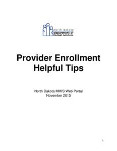 Provider Enrollment Helpful Tips North Dakota MMIS Web Portal November[removed]
