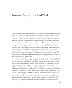 Prologue: Maps to the Real World  I have always thought of this book as a collection of intriguing maps, much like those used by the early explorers when they voyaged in search of new lands. Their early maps and commenta