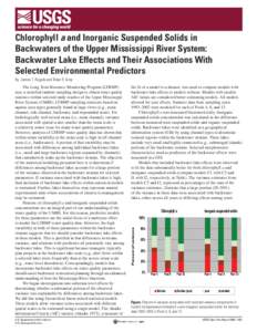 Chlorophyll a and Inorganic Suspended Solids in Backwaters of the Upper Mississippi River System: Backwater Lake Effects and Their Associations With Selected Environmental Predictors By James T. Rogala and Brian R. Gray