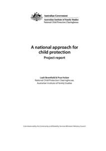 A national approach for child protection Project report Leah Bromfield & Prue Holzer National Child Protection Clearinghouse,