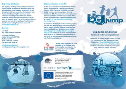 Big Jump Challenge  Water protection in the EU The Big Jump Challenge is the youth campaign for the European River Swimming Day. It supports youth and