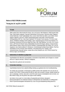 Referat af NGO FORUMs årsmøde Tirsdag den 24. maj 2011 på IBIS Til stede ADRA (Lehnart Falk), Afrika Kontakt (Pia Paarup), Axis (Jon Clausen, Helle Feddersen), CARE Danmark (Niels Tofte), Caritas (Bjarne Jørgensen), 