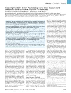 Research | Children’s Health Assessing Children’s Dietary Pesticide Exposure: Direct Measurement of Pesticide Residues in 24-Hr Duplicate Food Samples Chensheng Lu,1 Frank J. Schenck,2 Melanie A. Pearson,3 and Jon W.