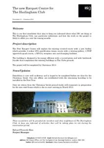 The new Racquet Centre for The Hurlingham Club Newsletter 01 – Christmas 2014 Welcome This is our first newsletter that aims to keep you informed about what ISG are doing at