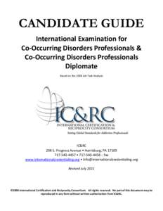 CANDIDATE GUIDE International Examination for Co-Occurring Disorders Professionals & Co-Occurring Disorders Professionals Diplomate Based on the 2008 Job Task Analysis