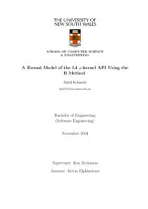 SCHOOL OF COMPUTER SCIENCE & ENGINEERING A Formal Model of the L4 µ-kernel API Using the B Method Rafal Kolanski
