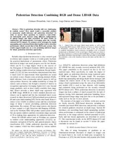 Pedestrian Detection Combining RGB and Dense LIDAR Data Cristiano Premebida, Jo˜ao Carreira, Jorge Batista and Urbano Nunes Abstract— Why is pedestrian detection still very challenging in realistic scenes? How much wo