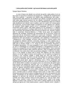 L’etica politica dei Comitati e gli accordi da bassa cucina dei partiti Egregio Signor Direttore, la crisi di fiducia dei cittadini nei confronti dei partiti e della politica ha tra le