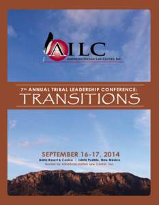 7 TH ANNUAL TRIBAL LEADERSHIP CONFERENCE:  T R A NS ITIO N S SEPTEMBER 16-17, 2014