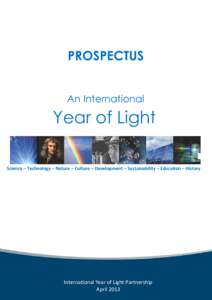 PROSPECTUS An International Year of Light Science – Technology – Nature – Culture – Development – Sustainability – Education – History