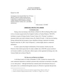 STATE OF VERMONT PUBLIC SERVICE BOARD Docket No[removed]Investigation into General Order No. 45 Notice filed by Vermont Yankee Nuclear Power Corporation re: proposed sale of Vermont