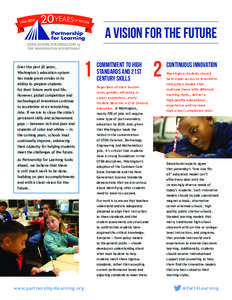 A Vision for the Future Over the past 20 years, Washington’s education system has made great strides in its ability to prepare students for their future work and life.
