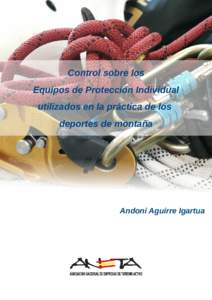 Control sobre los Equipos de Protección Individual utilizados en la práctica de los deportes de montaña  Andoni Aguirre Igartua