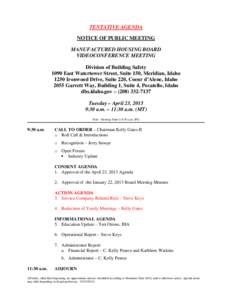 TENTATIVE AGENDA NOTICE OF PUBLIC MEETING MANUFACTURED HOUSING BOARD VIDEOCONFERENCE MEETING Division of Building Safety 1090 East Watertower Street, Suite 150, Meridian, Idaho