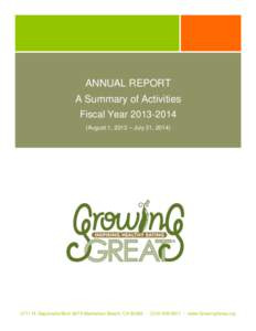 ANNUAL REPORT A Summary of Activities Fiscal YearAugust 1, 2013 – July 31, N. Sepulveda Blvd. #279 Manhattan Beach, CAwww.GrowingGreat.org