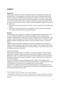 SUMMARY  Background Since a couple of years there has been more governmental focus on approaching child abuse and domestic violence. In this perspective criminal law can also be used to immediately stop the abuse and use