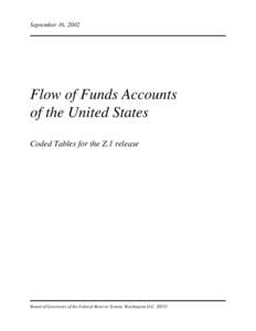 September 16, 2002  Flow of Funds Accounts of the United States Coded Tables for the Z.1 release