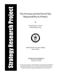 The Promise and the Peril of the Responsibility to Protect by Colonel David J. Francis United States Army