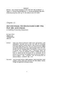 REPRINT Ed Gerck: “Secure Email Technologies X[removed]PKI, PGP, IBE, and ZMAIL”, in Chapter 12, Corporate Email Management, S. J. Krishna and Elizabeth Raju (Ed.), ICFAI University Press, 2007, pp[removed], ISBN 81-31