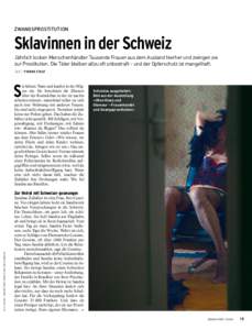 Zwangsprostitution  Sklavinnen in der Schweiz Jährlich locken Menschenhändler Tausende Frauen aus dem Ausland hierher und zwingen sie 	 zur Prostitution. Die Täter bleiben allzu oft unbestraft – und der Opferschutz 