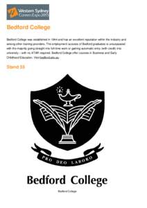 Bedford College Bedford College was established in 1944 and has an excellent reputation within the industry and among other training providers. The employment success of Bedford graduates is unsurpassed with the majority