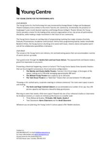 THE YOUNG CENTRE FOR THE PERFORMING ARTS OUR MISSION The Young Centre for the Performing Arts was envisioned by George Brown College and Soulpepper Theatre Company to be a home to the entire Toronto arts community. Ancho