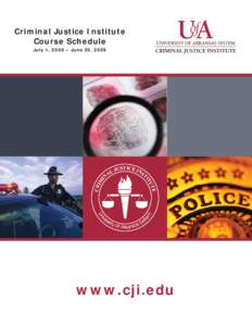 Criminal Justice Institute Course Schedule July 1, 2008 – June 30, 2009 JUSTICE IN ST