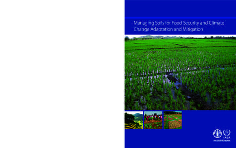 Adaptation and Mitigation This publication is a compilation of selected papers presented at the International Symposium on “Managing Soils for Food Security and Climate Change Adaptation and Mitigation”. Six thematic