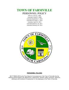 TOWN OF FARMVILLE PERSONNEL POLICY Effective January, 2006 Amended August 4, 2009 Amended September 7, 2010 Amended November 2, 2010
