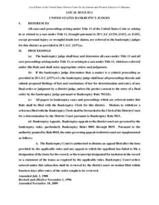 Local Rules of the United States District Court for the Eastern and Western Districts of Arkansas  LOCAL RULE 83.1 UNITED STATES BANKRUPTCY JUDGES I.