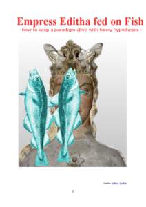 Empress Editha fed on Fish - how to keep a paradigm alive with funny hypotheses - Credits: Editha, Codfish  1