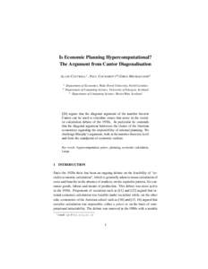 Is Economic Planning Hypercomputational? The Argument from Cantor Diagonalisation A LLIN C OTTRELL1 , PAUL C OCKSHOTT2?, G REG M ICHAELSON3 1 2