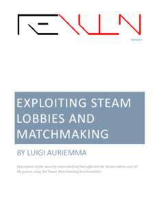 Revision 1  EXPLOITING STEAM LOBBIES AND MATCHMAKING BY LUIGI AURIEMMA