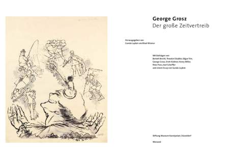 George Grosz Der große Zeitvertreib Herausgegeben von Gunda Luyken und Beat Wismer  Mit Beiträgen von