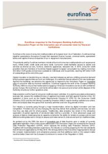 Eurofinas response to the European Banking Authority’s Discussion Paper on the innovative use of consumer data by financial institutions Eurofinas is the voice of consumer credit providers at European level. As a Feder