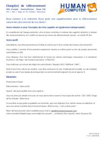 Chargé(e) de référencement Offre d’emploi - Homme/Femme - Rouen (76) CDI / CDD / Stage de fin d’étude / Alternance D  Nous sommes à la recherche d’une perle rare supplémentaire pour le référencement