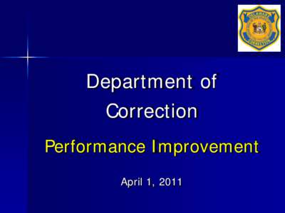 Department of Correction Performance Improvement April 1, 2011  Introductions