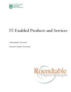 IT-Enabled Products and Services A Roundtable Overview Americas Chapter Discussion IT-Enabled Products and Services A Thought Leadership Roundtable on Digital Strategies