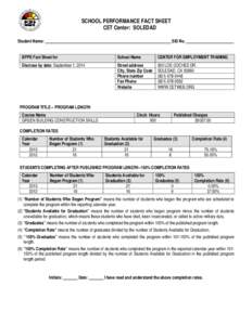 SCHOOL PERFORMANCE FACT SHEET CET Center: SOLEDAD Student Name: _____________________________________________________________ SID No. _______________________ BPPE Fact Sheet for  School Name