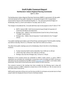 Draft Public Comment Report  Northwestern Indiana Regional Planning Commission  April 4, 2014    The Northwestern Indiana Regional Planning Commission (NIRPC) is sponsored a 30‐day public  comm