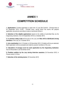 ANNEX 1 COMPETITION SCHEDULE 1. Applications: Contest registration is open from 10 July:00 – Chinese time) to 25 September:00 - Chinese time), during which the teams will prepare application documents