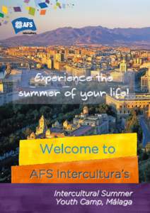Experience the  summer of your life! W e l co m e t o AFS Intercultura’s