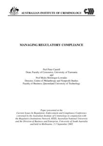 AUSTRALIAN INSTITUTE OF CRIMINOLOGY  MANAGING REGULATORY COMPLIANCE Prof Peter Carroll Dean, Faculty of Commerce, University of Tasmania